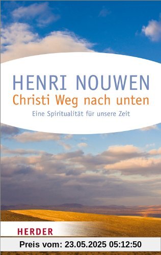 Christi Weg nach unten: Eine Spiritualität für unsere Zeit (HERDER spektrum)