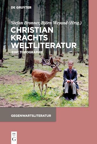 Christian Krachts Weltliteratur: Eine Topographie (Gegenwartsliteratur) von de Gruyter