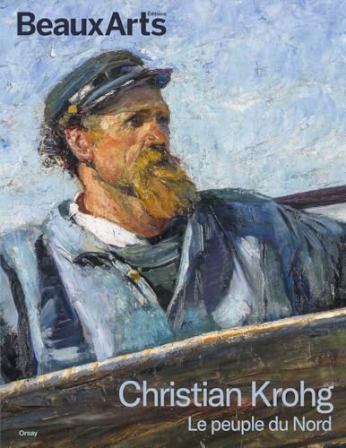 Christian Krohg. Le peuple du nord: Au Musée d'Orsay von BEAUX ARTS ED