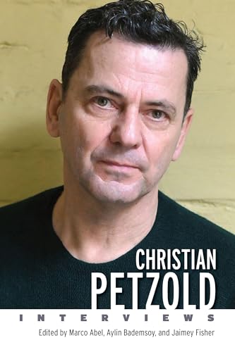Christian Petzold: Interviews (Conversations with Filmmakers Series) von University Press of Mississippi
