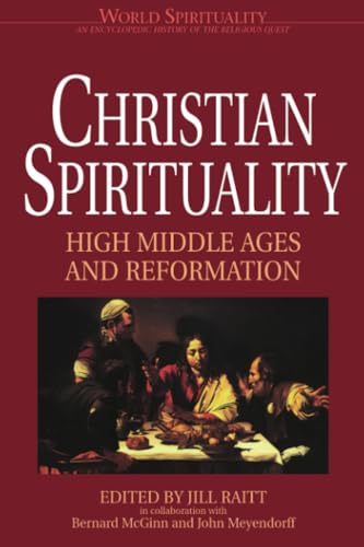 Christian Spirituality 2: High Middle Ages and Reformation (World Spirituality)