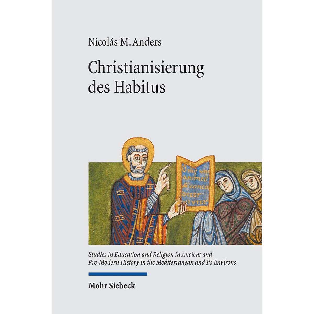 Christianisierung des Habitus Christianisierung des Habitus von Mohr Siebeck GmbH & Co. K