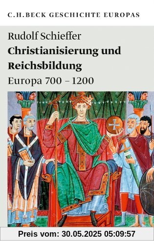 Christianisierung und Reichsbildungen: Europa 700 - 1200 Christianisierung und Reichsbildungen: Europa 700 - 1200