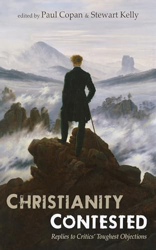 Christianity Contested: Replies to Critics' Toughest Objections von Cascade Books