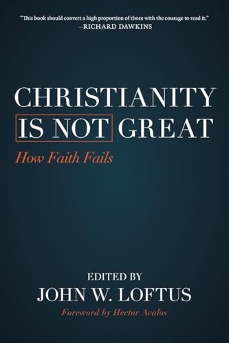 Christianity Is Not Great: How Faith Fails