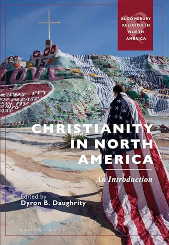 Christianity in North America: An Introduction (Bloomsbury Religion in North America) von Bloomsbury Academic