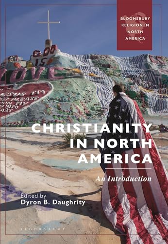 Christianity in North America: An Introduction (Bloomsbury Religion in North America)