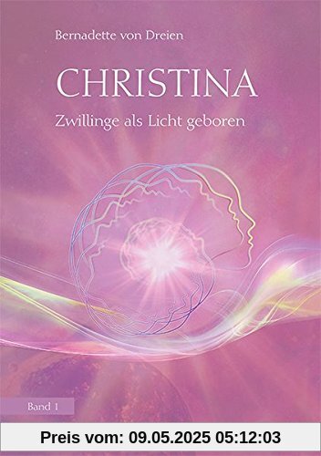 Christina, Band 1: Zwillinge als Licht geboren