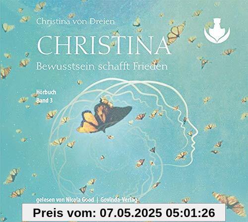 Christina, Band 3: Bewusstsein schafft Frieden (mp3-CDs)