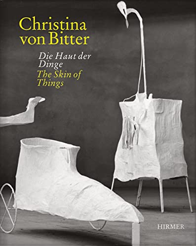 Christina von Bitter: Die Haut der Dinge (Jürgen B. Tesch) von Hirmer Verlag GmbH