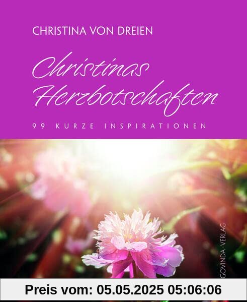 Christinas Herzbotschaften: 99 kurze Inspirationen