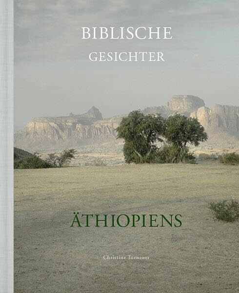 Christine Turnauer: Biblische Gesichter Äthiopiens
