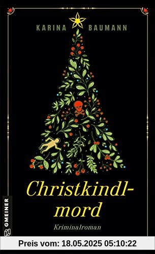 Christkindlmord: Kriminalroman (Chefinspektor Wiili Kleinlich und Mitzi Eisenhuber) (Kriminalromane im GMEINER-Verlag)