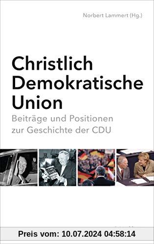 Christlich-Demokratische Union: Beiträge und Positionen zur Geschichte der CDU