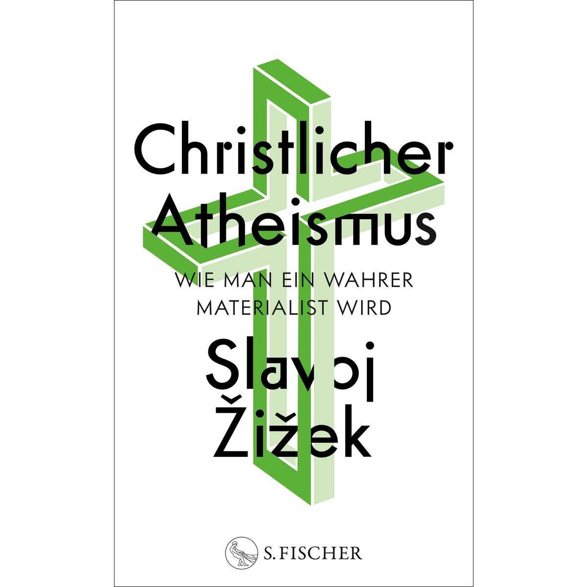 Christlicher Atheismus von FISCHER, S.