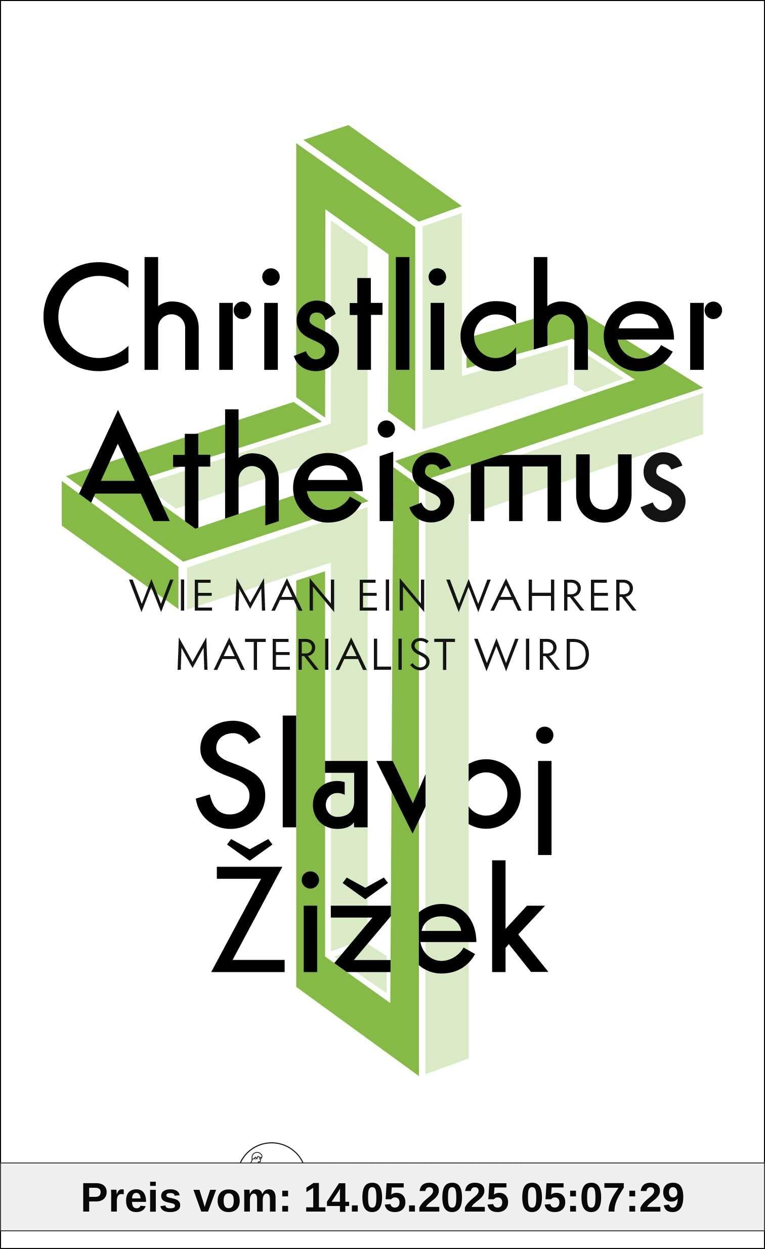 Christlicher Atheismus: Wie man ein wahrer Materialist wird