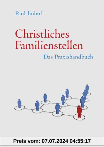 Christliches Familienstellen: Das Praxishandbuch