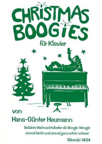 Christmas Boogies: Beliebte Weihnachtslieder als Boogie-Woogie, einmal leicht und einmal ganz schön schwer Christmas Boogies: Beliebte Weihnachtslieder als Boogie-Woogie, einmal leicht und einmal ganz schön schwer