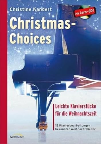 Christmas-Choices: Leichte Klavierstücke für die Weihnachtszeit