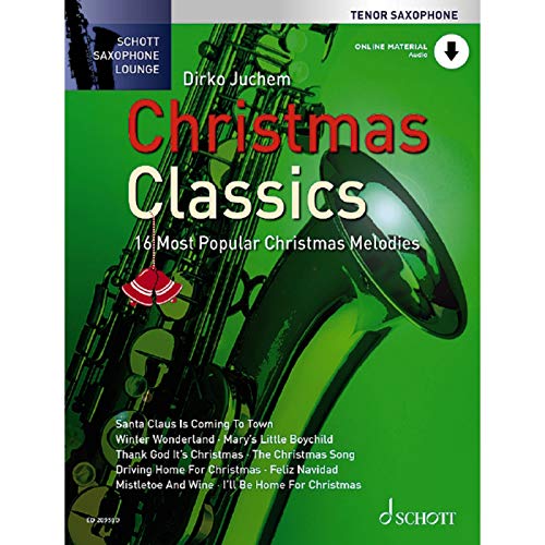 Christmas Classics: Die 16 beliebtesten Weihnachtslieder. Tenor-Saxophon. (Schott Saxophone Lounge)