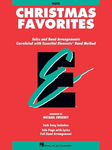 Christmas Favorites: Flute (Essential Elements Band Method): Solos and Band Arrangements Correlated With Essential Elements Band Method : Flute