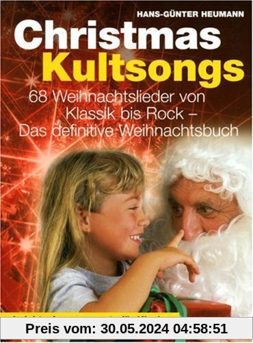 Christmas Kultsongs - 68 Weihnachtslieder von Klassik bis Rock - Das definitive Weihnachtsbuch