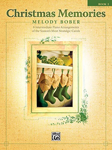 Christmas Memories, Book 2: 8 intermediate Piano Arrangements of the Season's Most Nostalgic Carols