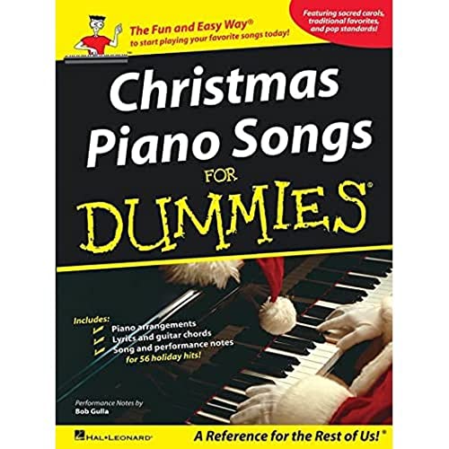 Christmas Piano Songs For Dummies: Songbook für Gesang, Klavier, Gitarre: Sacred carols, traditional favorites, and pop standards. Gesang, Klavier, ... and performance notes forn 56 holiday hits