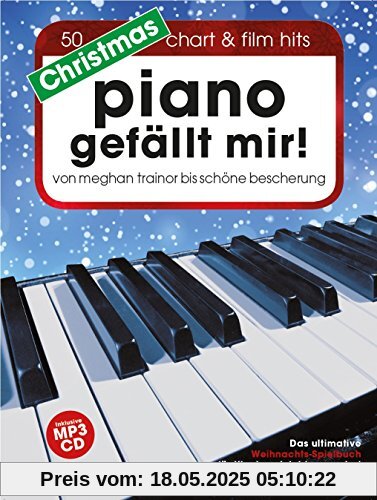 Christmas Piano gefällt mir! 50 Chart & Film Hits - von Meghan Trainor bis Schöne Bescherung. Das ultimative Weihnachts-Spielbuch für Klavier in Spiralbindung mit MP3-CD Christmas Piano gefällt mir! 50 Chart & Film Hits - von Meghan Trainor bis Schöne Bescherung. Das ultimative Weihnachts-Spielbuch für Klavier in Spiralbindung mit MP3-CD