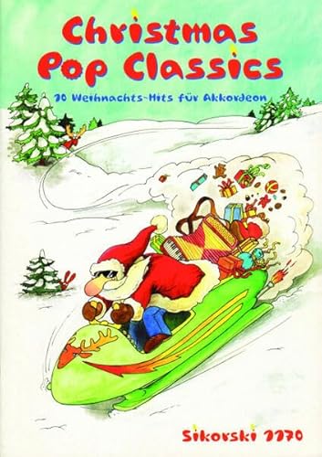 Christmas Pop Classics: 10 Weihnachts-Hits für Akkordeon. Für Piano- und Knopfakkordeon, mit Standardbassmanual (MII), 2. Stimme ad lib.. Akkordeon.