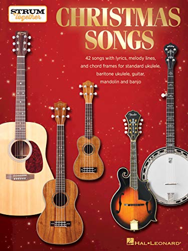 Christmas Songs: For Ukulele, Baritone Ukulele, Guitar, Banjo & Mandolin (Strum Together) Christmas Songs: For Ukulele, Baritone Ukulele, Guitar, Banjo & Mandolin (Strum Together) von Hal Leonard Publishing Corporation