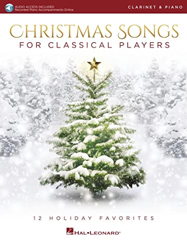 Christmas Songs for Classical Players - Clarinet and Piano: 12 Holiday Favorites [With Access Code]: With Downloadable Audio von HAL LEONARD