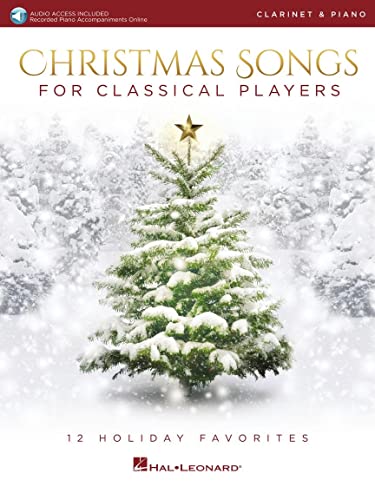 Christmas Songs for Classical Players - Clarinet and Piano: 12 Holiday Favorites [With Access Code]: With Downloadable Audio