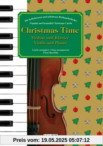 Christmas Time, 37 bekannte Weihnachtslieder für Violine und Klavier Christmas Time, 37 bekannte Weihnachtslieder für Violine und Klavier