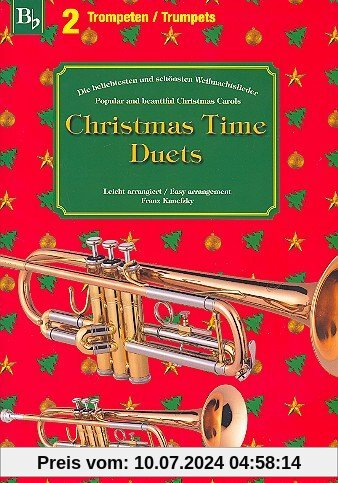 Christmas Time Duets für 2 Trompeten: 37 bekannte Weihnachtslieder für zwei Trompeten, einfach bearbeitetfür Anfänger und Fortgeschrittene