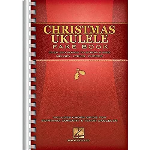 Christmas Ukulele Fake Book: Over 250 Songs to Strum & Sing; Melody-lyrics-chords