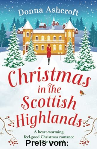 Christmas in the Scottish Highlands: A heartwarming, feel-good Christmas romance to fall in love with