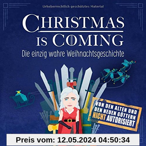 Christmas is coming: Die einzig wahre Weihnachtsgeschichte