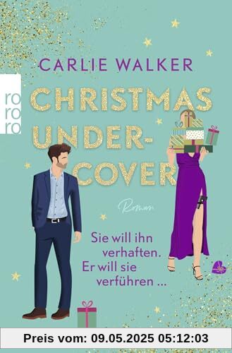Christmas undercover: Sie will ihn verhaften. Er will sie verführen ...