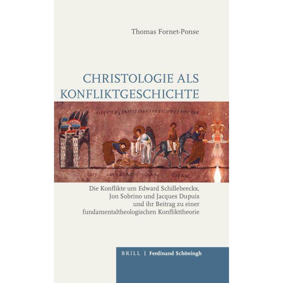 Christologie als Konfliktgeschichte Christologie als Konfliktgeschichte von Brill I Schoeningh