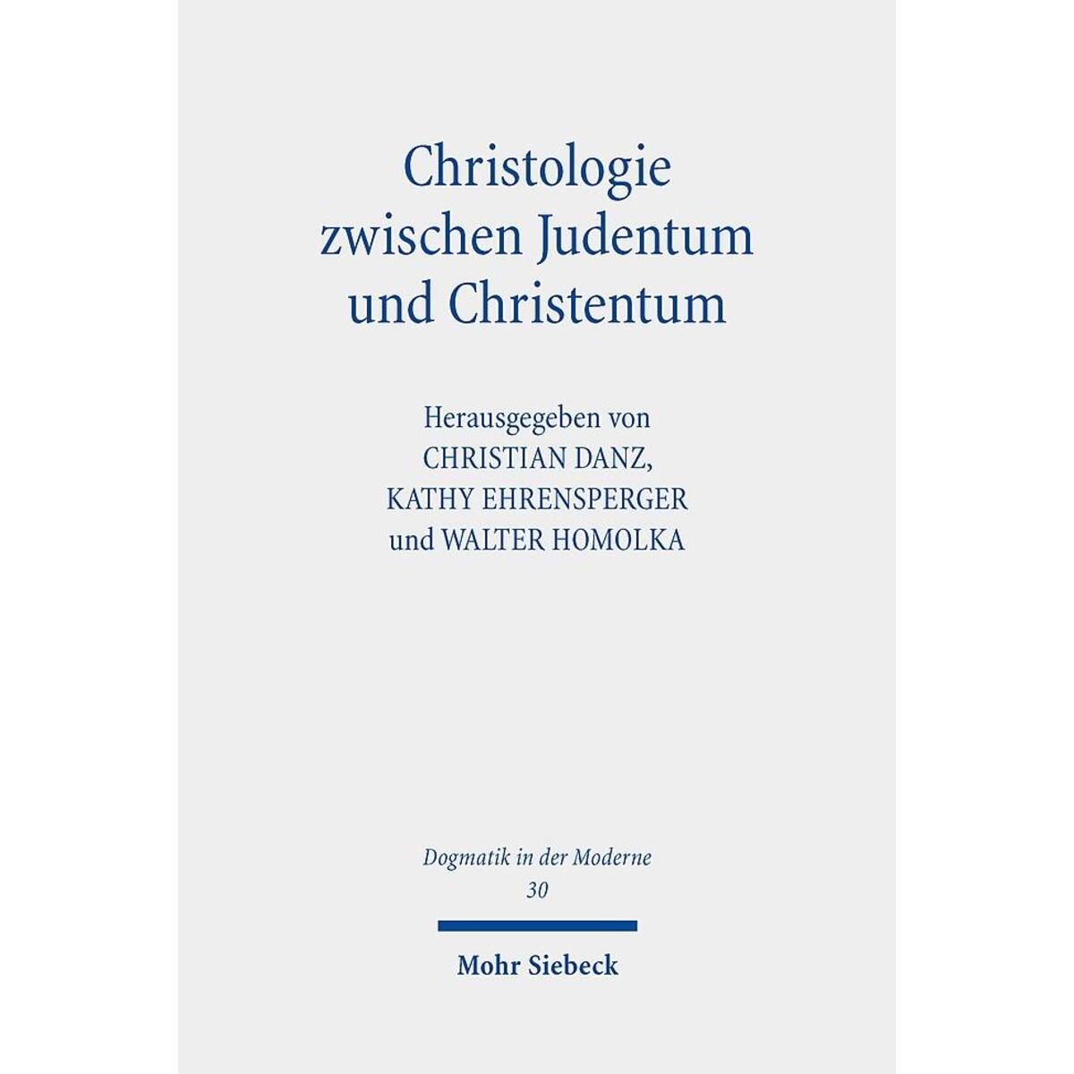 Christologie zwischen Judentum und Christentum Christologie zwischen Judentum und Christentum von Mohr Siebeck GmbH & Co. K