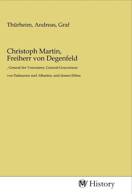 Christoph Martin Freiherr von Degenfeld von MV-History