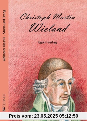 Christoph Martin Wieland: Weimarer Klassik - Sturm und Drang