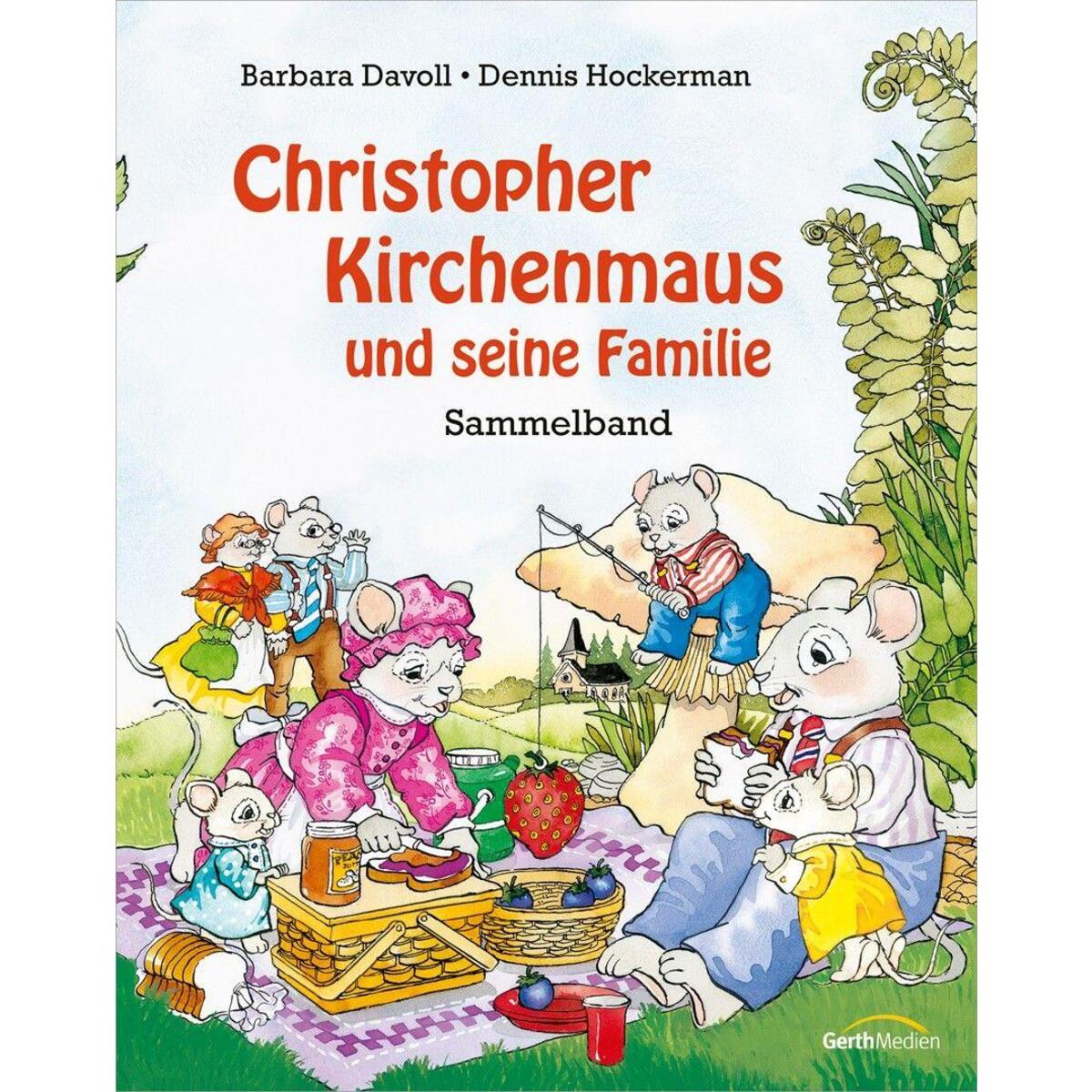 Christopher Kirchenmaus und seine Familie Christopher Kirchenmaus und seine Familie von Gerth Medien