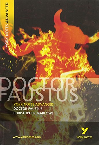 Christopher Marlowe 'Dr Faustus': everything you need to catch up, study and prepare for 2021 assessments and 2022 exams (York Notes Advanced)