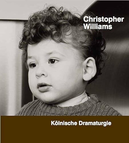 Christopher Williams. Kölnische Dramaturgie: Koelnische Dramaturgie