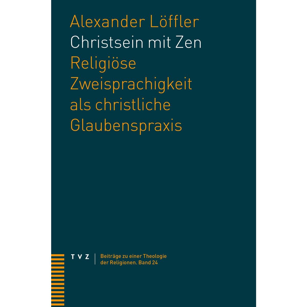 Christsein mit Zen Christsein mit Zen von Theologischer Verlag Ag