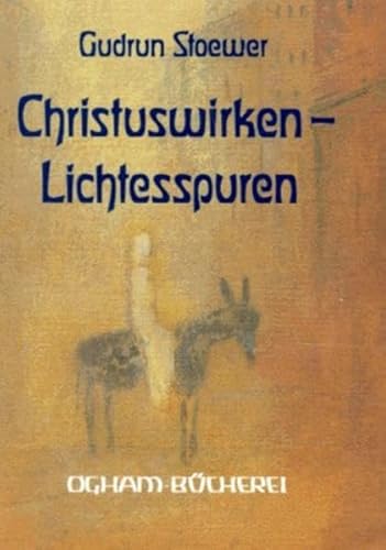Christus-Wirken – Lichtesspuren: Christus in Kunst und Dichtung (Ogham-Bücherei) von Verlag am Goetheanum