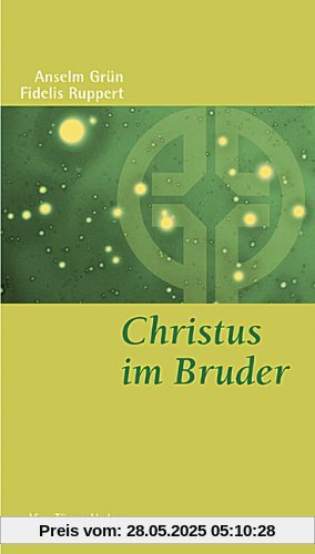 Christus im Bruder. Benediktinische Nächsten- und Feindesliebe