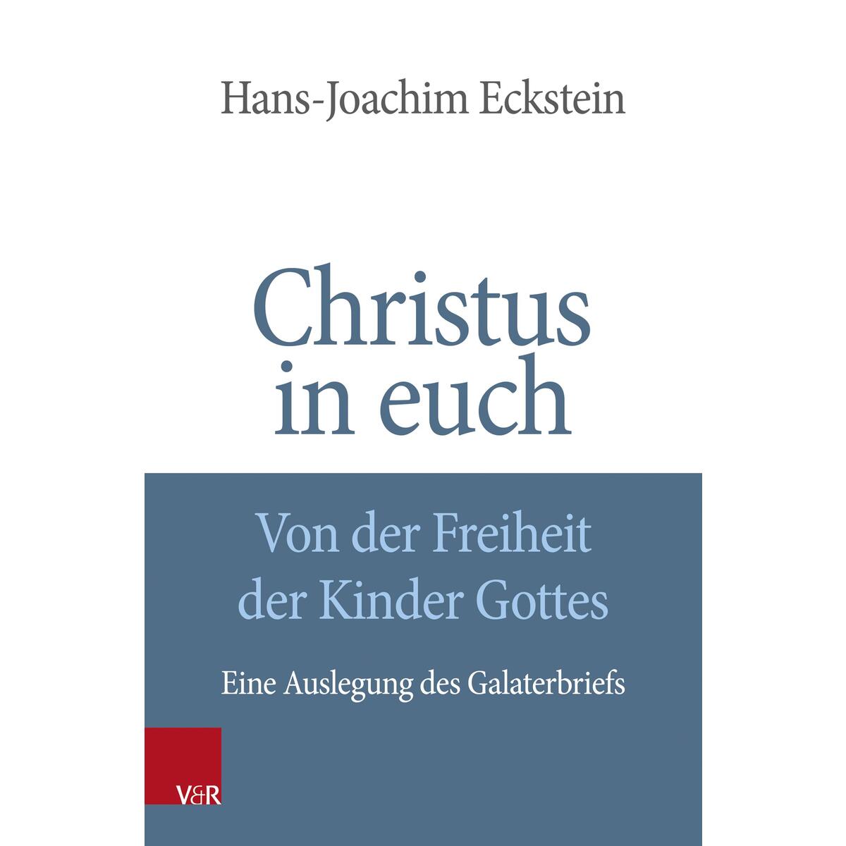 Christus in euch - Von der Freiheit der Kinder Gottes Christus in euch - Von der Freiheit der Kinder Gottes von Vandenhoeck + Ruprecht